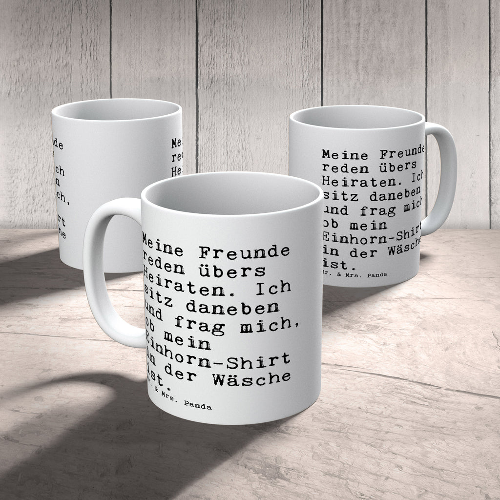 Tasse Sprüche und Zitate Meine Freunde reden übers Heiraten. Ich sitz daneben und frag mich, ob mein Einhorn-Shirt in der Wäsche ist. Spruch Sprüche Weisheiten Zitate Lustig Weisheit Worte Becher, Kaffeetasse, Kaffeebecher, Tee, Frühstück, Büro Einhorn, Liebe, Unicorn, Spruch, lustig, witzig, Phantasie, Realität, Menschen, Hochzeit,, Heiraten, Freunde, Wäsche, Shirt Spruch, Sprüche, lustig, Weisheiten, Zitate