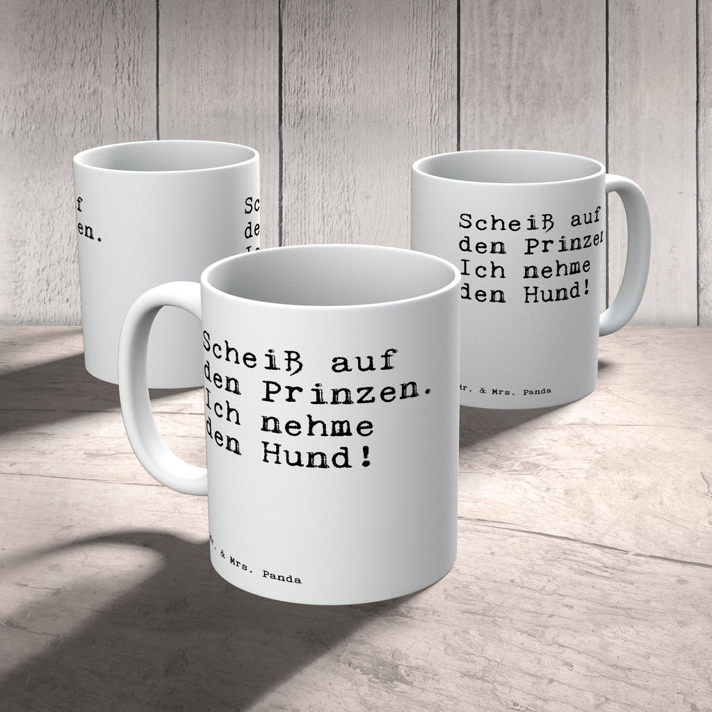 Tasse Sprüche und Zitate Scheiß auf den Prinzen. Ich nehme den Hund! Spruch Sprüche Weisheiten Zitate Lustig Weisheit Worte Becher, Kaffeetasse, Kaffeebecher, Tee, Frühstück, Büro Spruch, Hund, Hundeliebhaber, Hundebesitzer, Geschenk Freundin, Geschenk Freund  Spruch, Sprüche, lustig, Weisheiten, Zitate