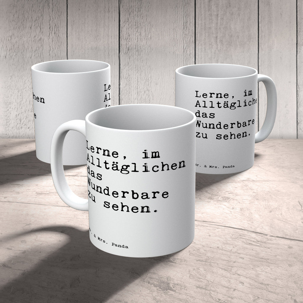 Tasse Sprüche und Zitate Lerne, im Alltäglichen das Wunderbare zu sehen. Spruch Sprüche Weisheiten Zitate Lustig Weisheit Worte Becher, Kaffeetasse, Kaffeebecher, Tee, Frühstück, Büro Zitat, Lebenskunst, Leben, Weisheit, Spruch Spruch, Sprüche, lustig, Weisheiten, Zitate
